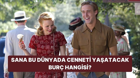 Sevgilin Olsaydı Sana Cenneti Yaşatacak Burç Hangisi?