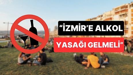 'Hayat Tarzına Müdahale Değildir' Diyerek İzmir'e Alkol Yasağı Gelmesi Gerektiğini Savundu