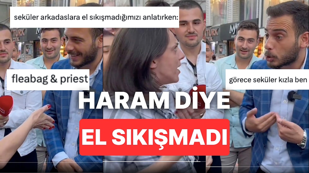 Hani Herkese Saygı Duyuyorduk? Sokak Röportajında Haram Diye Kadının Elini Sıkmayan Adam