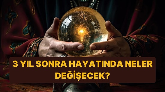 Seçtiğin Kartlara Göre 3 Yıl Sonra Hayatında Ne Değişecek?