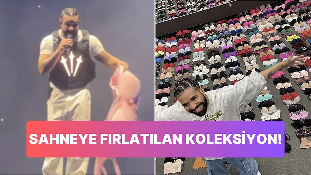 Konserde Kendisine Fırlatılan Sütyenleri Biriktiren Drake Paylaştığı Fotoğrafla Şaşkınlık Kotamızı Doldurdu