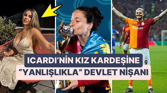 Bu İşi İspanya'ya Nasıl Kaptırdık? Mauro Icardi'nin Kız Kardeşine "Yanlışlıkla" Devlet Nişanı Verdiler!