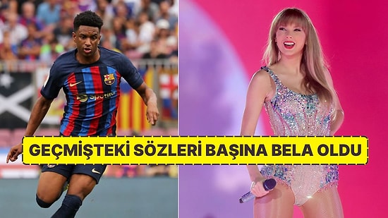 Taylor Swift'in Hayranları, Barcelona'nın Genç Yıldızı Balde'nin Hayalleriyle Oynadı