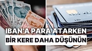 IBAN'ına Yanma! Nakit Taşıma Yok, Kredi Kartına Komisyon Yok: IBAN'dan Gönderilen Para Suça Bulaşır mı?