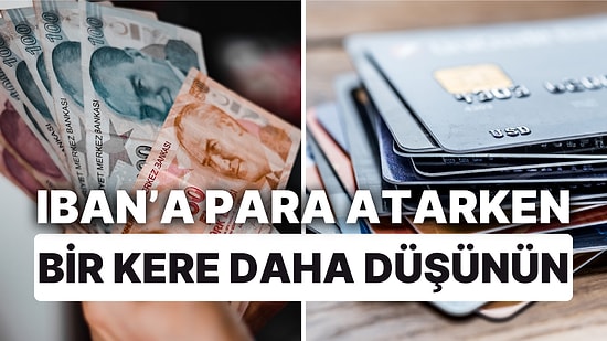 IBAN'ına Yanma! Nakit Taşıma Yok, Kredi Kartına Komisyon Yok: IBAN'dan Gönderilen Para Suça Bulaşır mı?