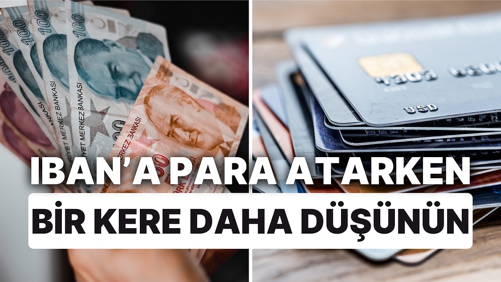 IBAN'ına Yanma! Nakit Taşıma Yok, Kredi Kartına Komisyon Yok: IBAN'dan Gönderilen Para Suça Bulaşır mı?