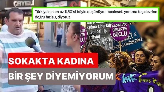 Sokak Röportajında "Kadın Hakları Kaldırılsın" Diyen Kişi Sözleriyle Tepki Topladı!