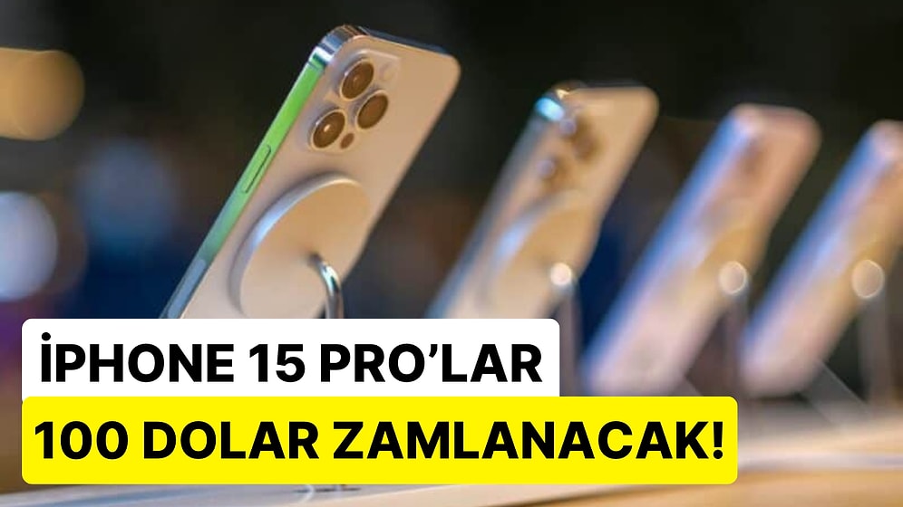 iPhone 15 Pro ve Pro Max Almak İsteyenlere Kötü Haber: Yeni Modeller Büyük Fiyat Artışı ile Gelecek!