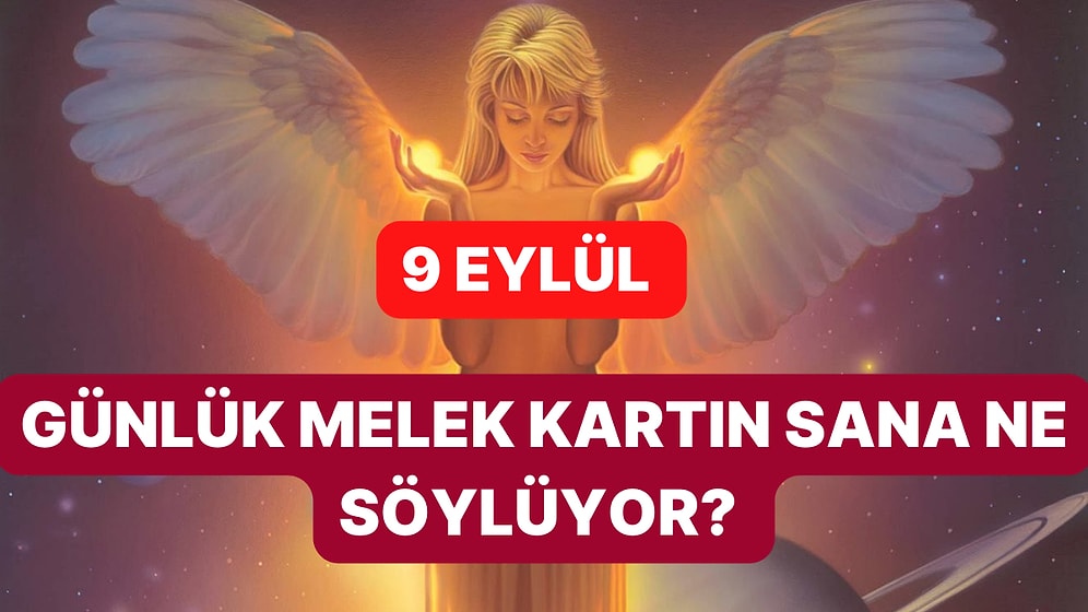 Melek Kartını Seç: 9 Eylül Cumartesi Günü Melek Kartları Sana Ne Söylüyor?