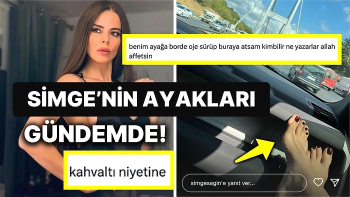 Simge'nin Paylaştığı Ayak Fotoğrafı Sosyal Medyanın Ayarlarıyla Oynadı