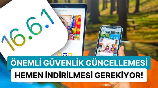 Apple Kullanıcıların Hemen Yüklemesi Gereken iOS 16.6.1 ve iPadOS 16.6.1 Güvenlik Güncellemelerini Yayınladı!