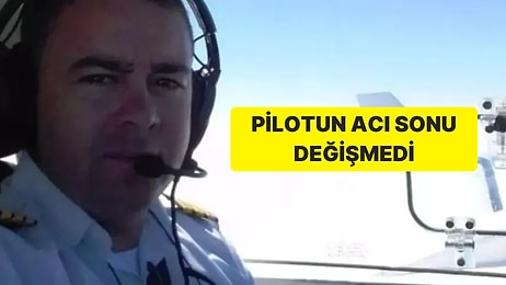 Uçak Kazasından Sağ Kurtulan Pilot Yine Uçağının Düşmesi Sonrasında Hayatını Kaybetti