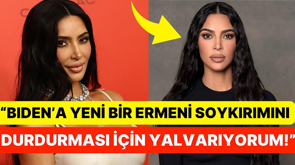 Kim Kardashian'dan Joe Biden'a Çağrı: "Bütün Dünya, Ermenileri Azerbaycan'dan Korumak İçin Harekete Geçmeli"