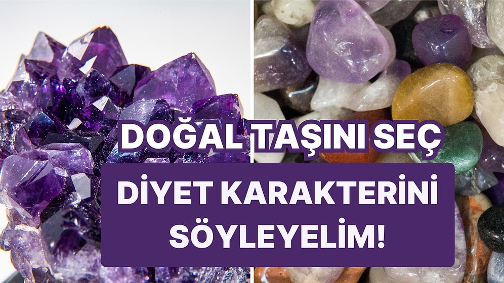 Doğal Taşını Seç Diyet Karakterini Söyleyelim!