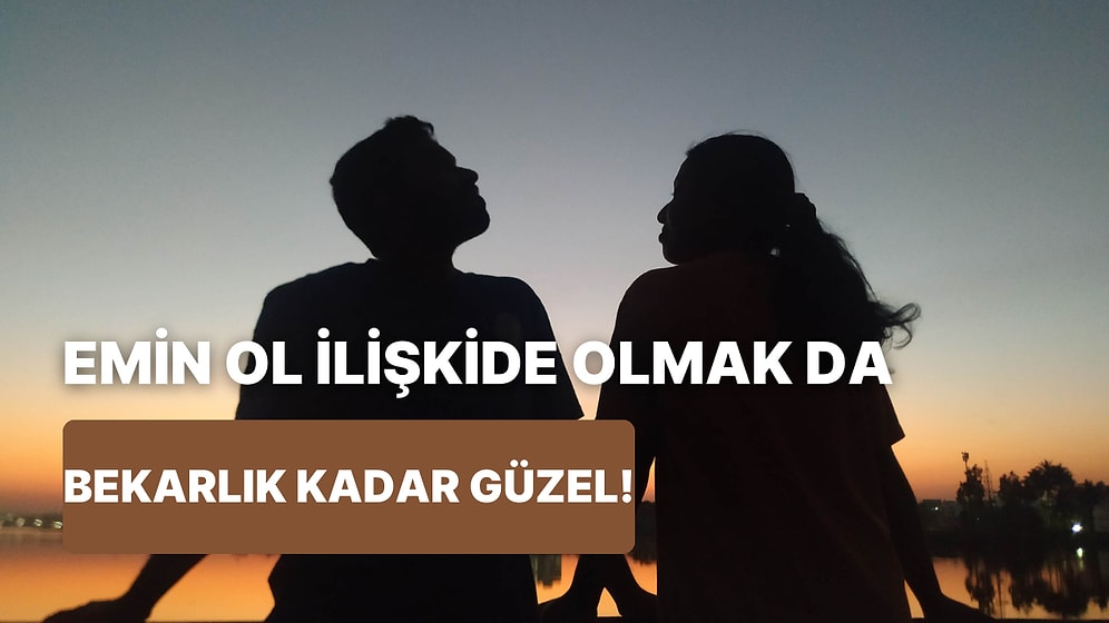 Uzun Süre Bekar Kaldıktan Sonra Bir İlişkiye Başlamakta Zorlananlara 10 Tavsiye