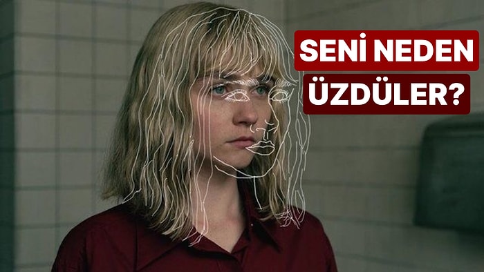 Seni Neden Üzdüler?