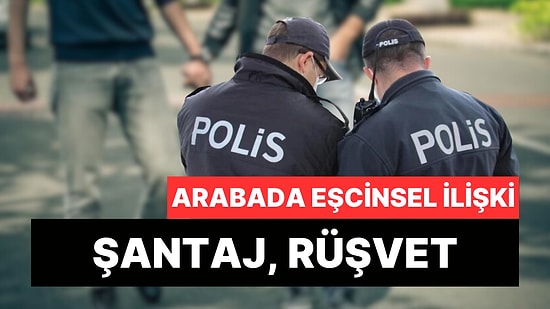 Arabada Eşcinsel İlişki Yaşayan İki Erkekten Rüşvet Alan Polislere Ceza