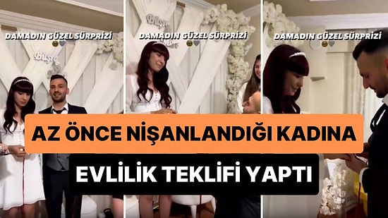 Nişan Merasimi Gerçekleşip Yüzükler Takıldıktan Sonra, Nişanlandığı Kadına Evlilik Teklifi Yapan Damat