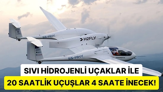 Sıvı Hidrojenle Çalışan İlk Pilotlu Uçak Havalandı: Uçuş Sürelerini Büyük Oranda Azaltacak!