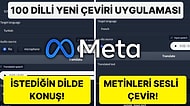 Elveda Google Translate: Meta'nın Yapay Zeka Destekli Çevirisi ile Yabancı Dil Sorununuzu Ortadan Kaldırın!