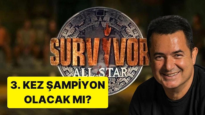 Acun Asıl Bombayı Patlattı: Survivor'da İki Kez Şampiyon Olan İsim All Star'da!