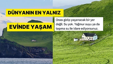 Dünyanın En Yalnız Evinde Yaşamanın Zorluklarını Bir de Orada Kalan Kişiden Dinleyin