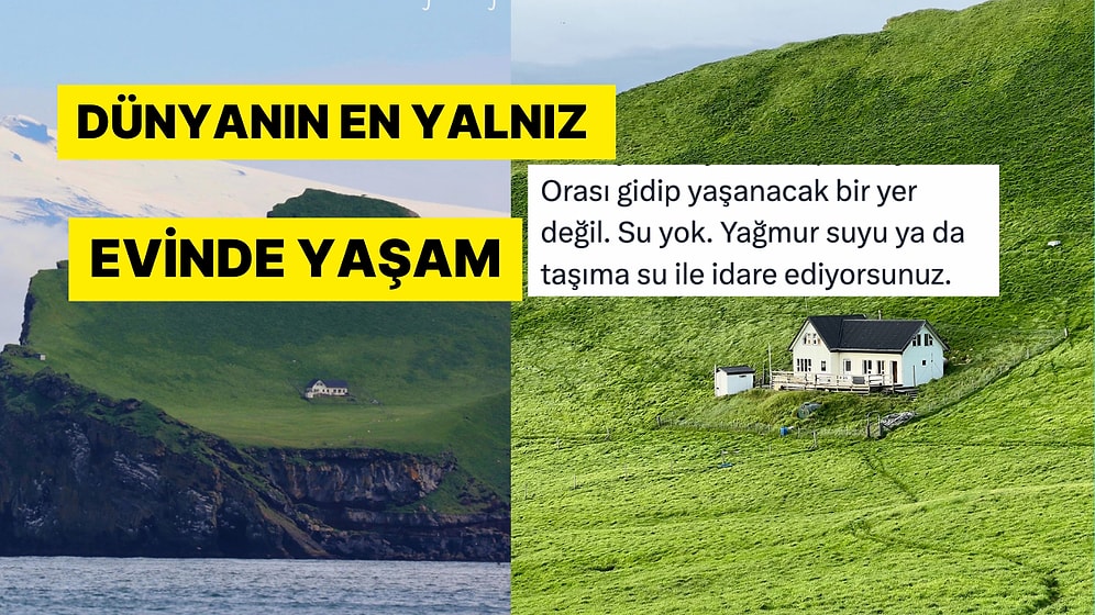 Dünyanın En Yalnız Evinde Yaşamanın Zorluklarını Bir de Orada Kalan Kişiden Dinleyin
