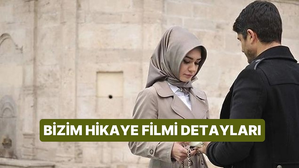 Bizim Hikaye Filminin Konusu Nedir, Oyuncuları Kimdir? Bizim Hikaye Filmi Hakkında Merak Edilenler