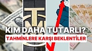 Dolar ve Enflasyon Tahminleri mi, Yurt Dışı Yabancı Kurumların Beklentileri mi?