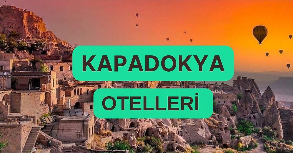 Büyülü Manzarasıyla Tüm Dünyaya Adını Duyurmuş Kapadokya'da Konaklama Önerileri