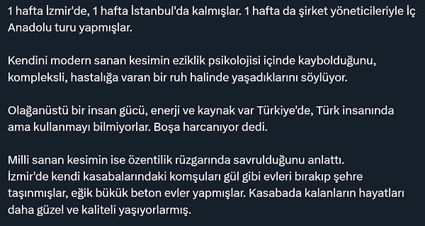 "1 hafta İzmir'de, 1 hafta İstanbul'da kalmışlar. 1 hafta da şirket yöneticileriyle İç Anadolu turu yapmışlar."