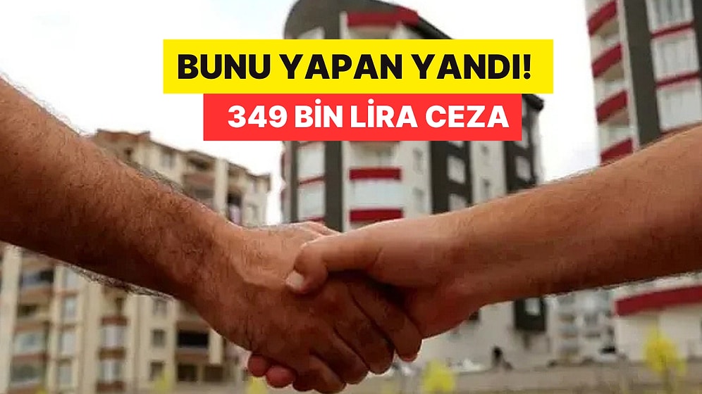 Evinizi Satmadan Önce Bu Haberi Mutlaka Okuyun! Bakan Yardımcısı Gürcan Duyurdu: 349 Bin Lira Para Cezası