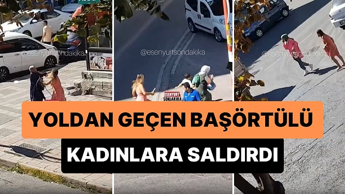 İstanbul'da Bir Kadının Yoldan Geçen Başörtülü Kadınlara Saldırdığı İddia Edildi