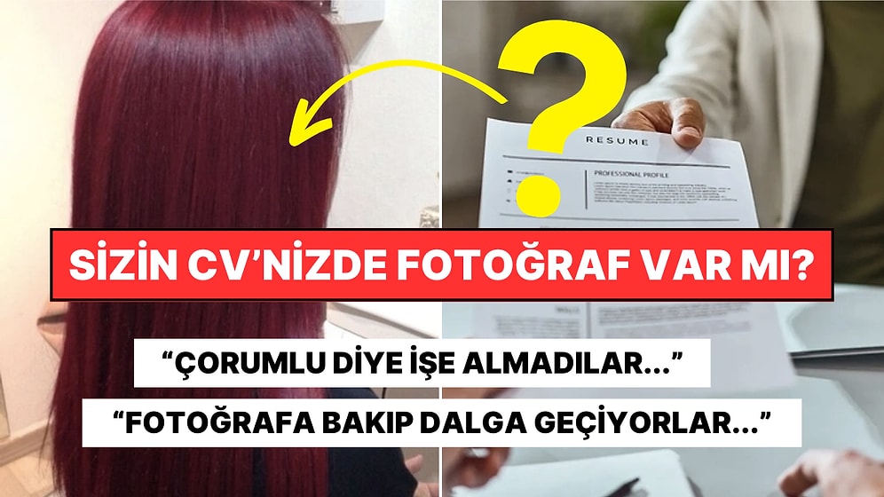 'Özgeçmişte Fotoğraf Olmalı mı?' Tartışmasında Saç Rengine Bakarak İşe Alım Yapıldığı Açıklaması Dikkat Çekti