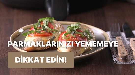 20 Dakika Müthiş Bir Yemek Hazır: Caprese Tavuk Nasıl Yapılır?