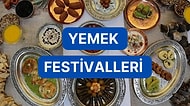 Gözünüzün ve Midenizin Bayram Edeceği Türkiye’nin Dört Bir Yanında Gerçekleştirilen Yemek Festivalleri