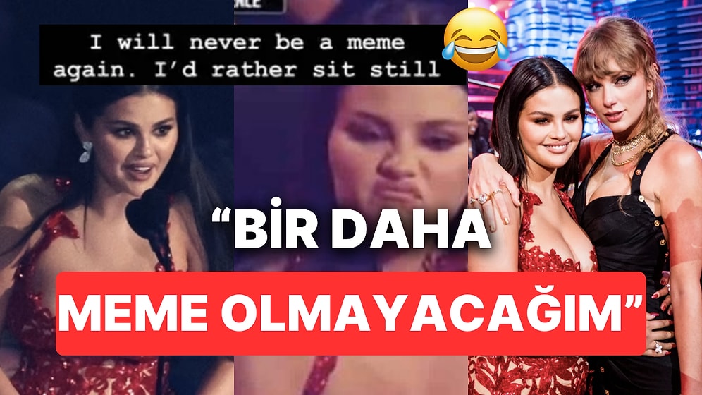 VMA Ödülleri'nde Tepkileri Geceye Damgasını Vuran Selena Gomez Bir Daha Asla 'Meme' Olmayacağına Yemin Etti
