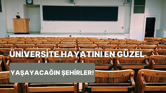 Üniversitelileri Ekonomik Açıdan Çok Zorlamayan Öğrenci Dostu 10 Şehir