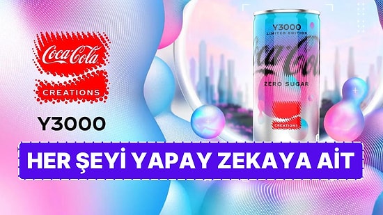 Coca Cola, İlk Fütüristik Lezzet Olarak Tanımladığı Yeni İçeceği Y3000'i Tanıttı