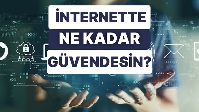 Süper Star Testi! Sen İnternette Ne Kadar Güvendesin?