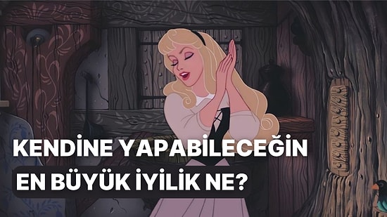 Kendine Yapabileceğin En Büyük İyilik Ne?