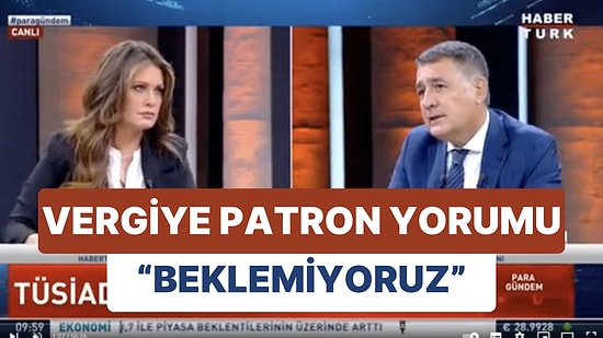 TÜSİAD Başkanının Vergi Açıklaması Sistemi Yeniden Sorgulattı: Tabana Yaymalı mıyız?