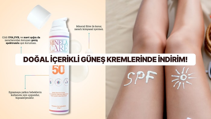 İndirim Alarmı! %100 Doğal İçerikli Minela Care Markasının Güneş Kremlerinde Dip Fiyatlar