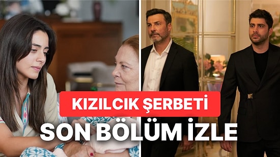 Kızılcık Şerbeti 30. Bölüm İzleme Ekranı: Kızılcık Şerbeti Son Bölüm Tek Parça Full İzle