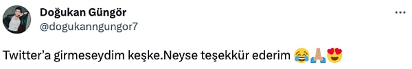 Tabii bu yorumları gören Fatih, yani Doğukan Güngör ise Twitter'a girdiğine pişman oldu!😂