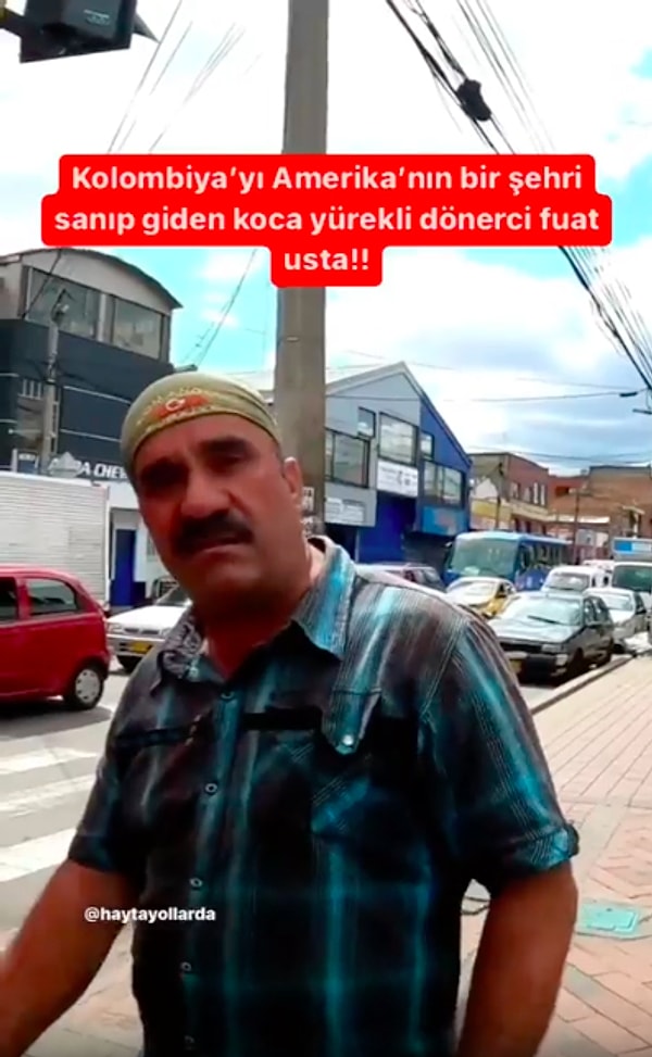 Sosyal medyada Kolombiya'yı Amerika'nın bir şehri sanıp giden ve hayatla cebelleşen bir kebapçı dayımızın videosu gündem oldu.