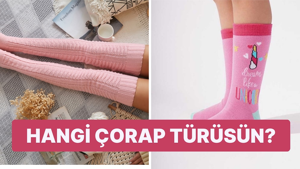 Hangi Çorap Türüsün?