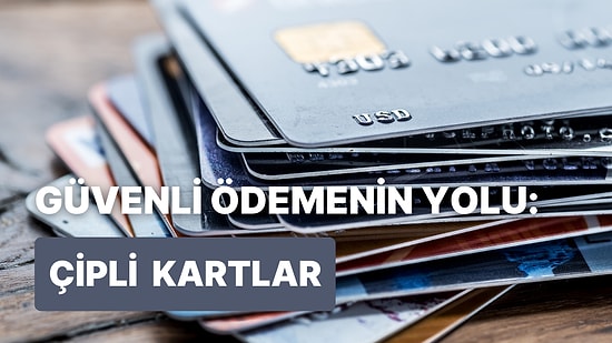 Kredi Kartının Üzerindeki Teknoloji: Kart Çipleri Hakkında 11 Bilgi