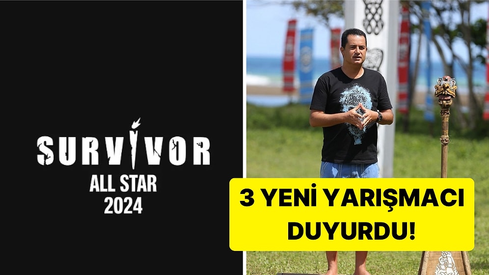 Bu Defa 3 İsim Açıkladı: Acun Ilıcalı, Survivor All Star'ın Yeni Yarışmacılarını Duyurdu!