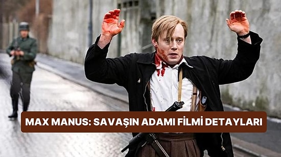 Max Manus: Savaşın Adamı Filminin Konusu Nedir, Oyuncuları Kimdir? Max Manus: Savaşın Adamı Filmi Detayları